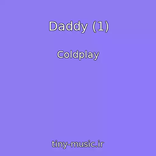 کاور آهنگ Daddy (1) از Coldplay