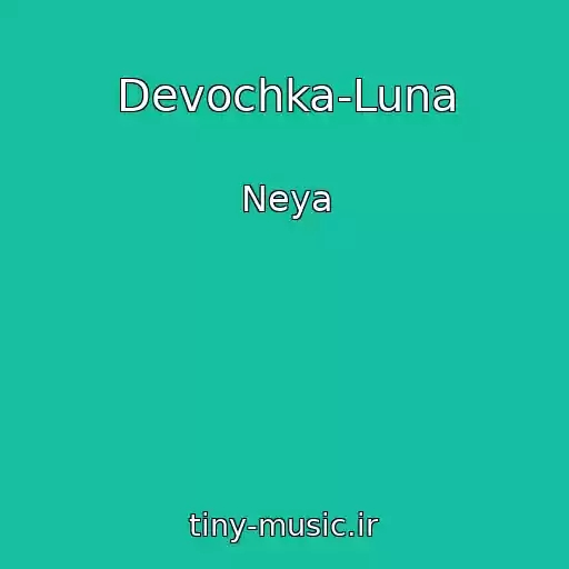 کاور آهنگ Devochka-Luna از Neya