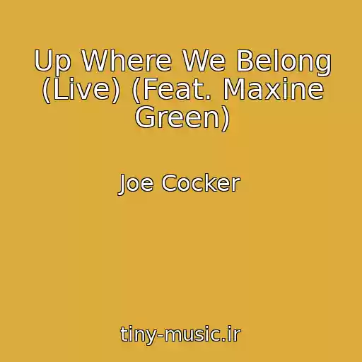 کاور آهنگ Up Where We Belong (Live) (Feat. Maxine Green) از Joe Cocker