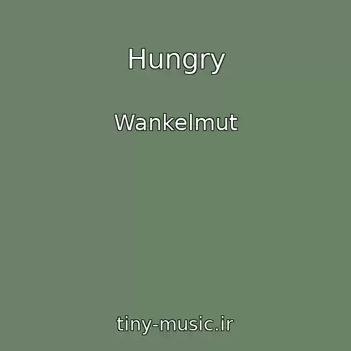 کاور آهنگ Hungry از Wankelmut