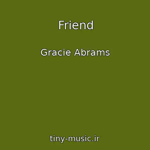 کاور آهنگ Friend از Gracie Abrams