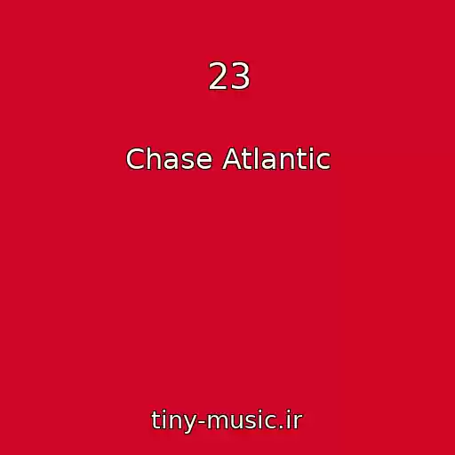 کاور آهنگ 23 از Chase Atlantic