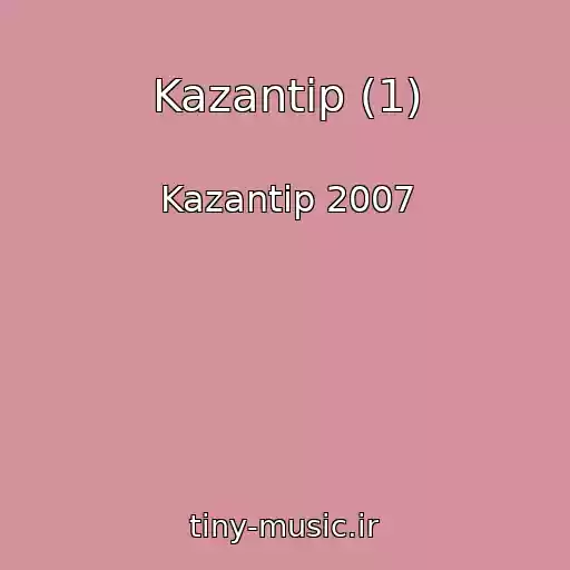 کاور آهنگ Kazantip (1) از Kazantip 2007