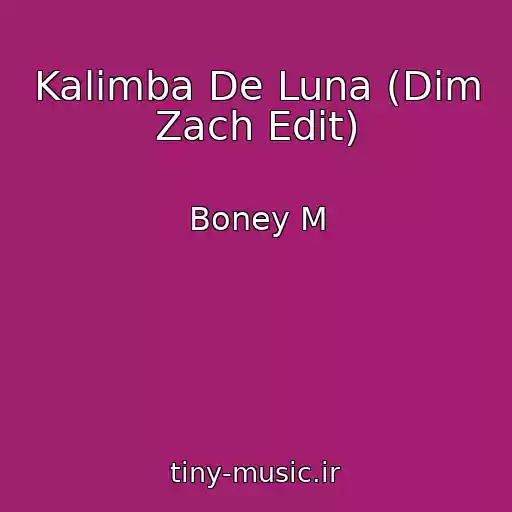 کاور آهنگ Kalimba De Luna (Dim Zach Edit) از Boney M