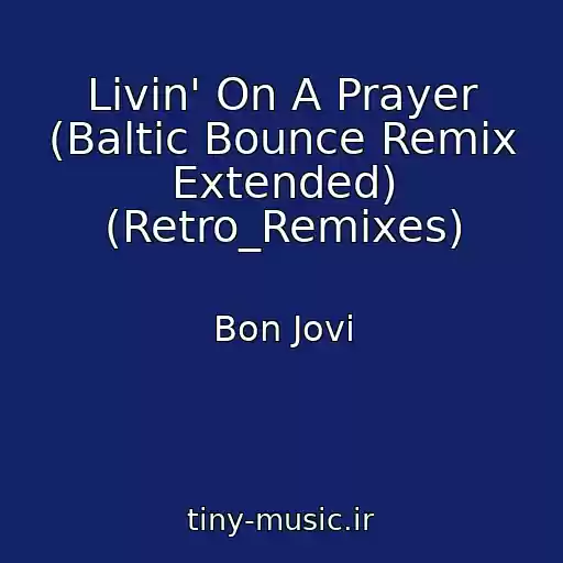 کاور آهنگ Livin' On A Prayer (Baltic Bounce Remix Extended) (Retro_Remixes) از Bon Jovi