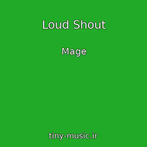 کاور آهنگ Loud Shout از Mage