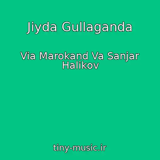 کاور آهنگ Jiyda Gullaganda از Via Marokand Va Sanjar Halikov