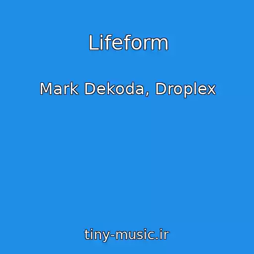کاور آهنگ Lifeform از Mark Dekoda, Droplex