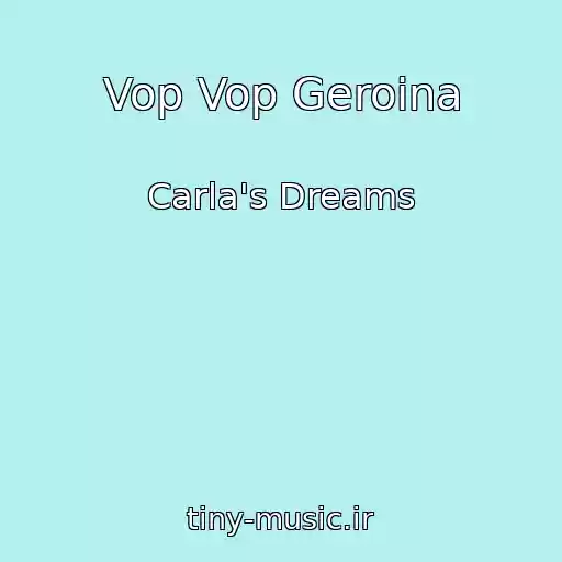 کاور آهنگ Vop Vop Geroina از Carla's Dreams