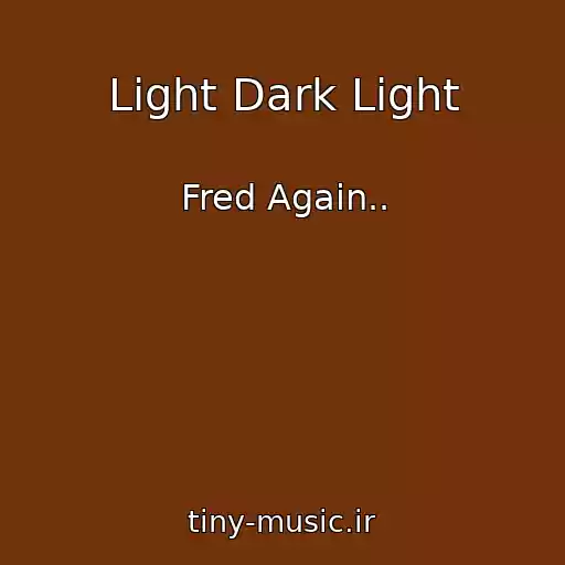 کاور آهنگ Light Dark Light از Fred Again..