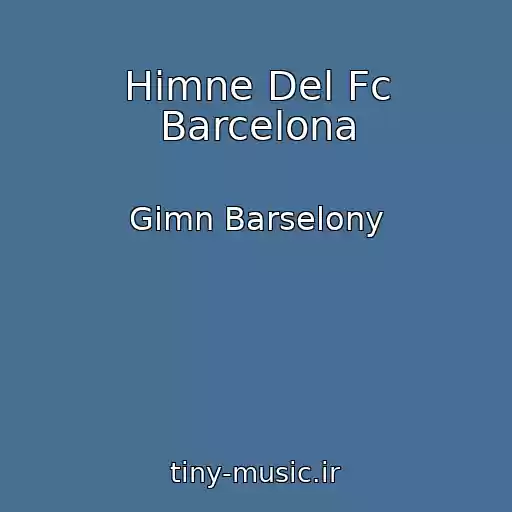 کاور آهنگ Himne Del Fc Barcelona از Gimn Barselony