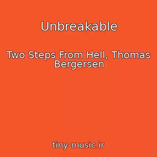 کاور آهنگ Unbreakable از Two Steps From Hell, Thomas Bergersen