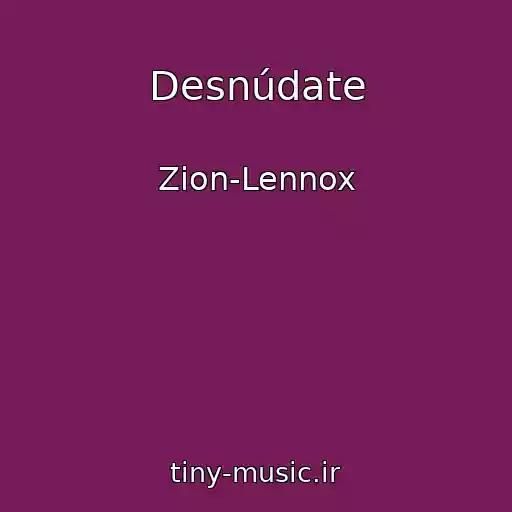 کاور آهنگ Desnúdate از Zion-Lennox