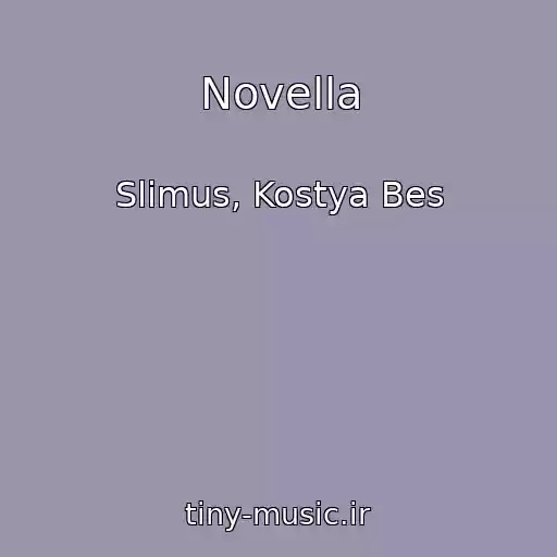 کاور آهنگ Novella از Slimus, Kostya Bes