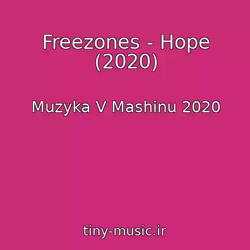 کاور آهنگ Freezones - Hope (2020) از Muzyka V Mashinu 2020