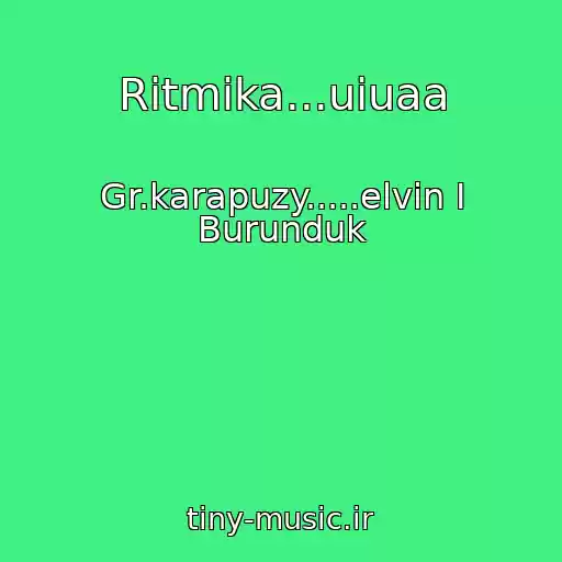 کاور آهنگ Ritmika...uiuaa از Gr.karapuzy.....elvin I Burunduk