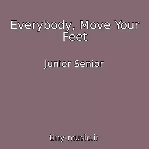 کاور آهنگ Everybody, Move Your Feet از Junior Senior