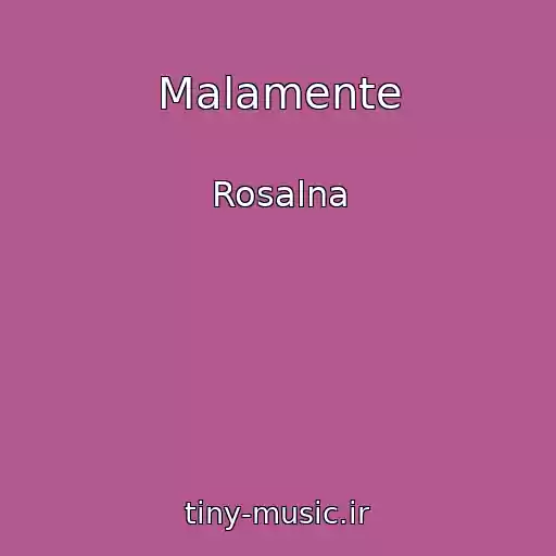 کاور آهنگ Malamente از Rosalna