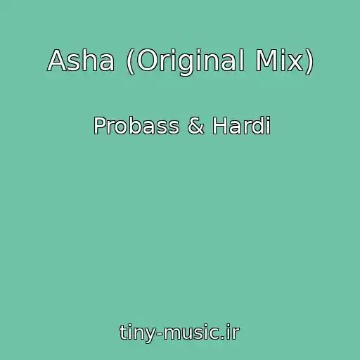 کاور آهنگ Asha (Original Mix) از Probass & Hardi