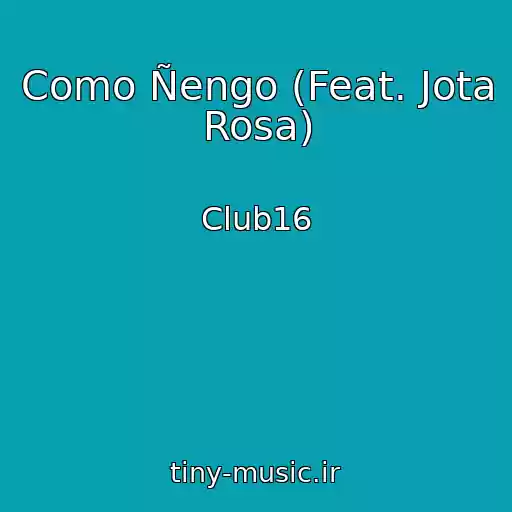 کاور آهنگ Como Ñengo (Feat. Jota Rosa) از Club16