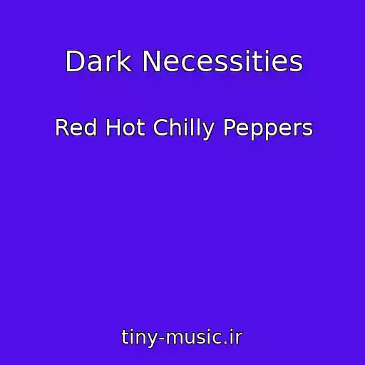 کاور آهنگ Dark Necessities از Red Hot Chilly Peppers