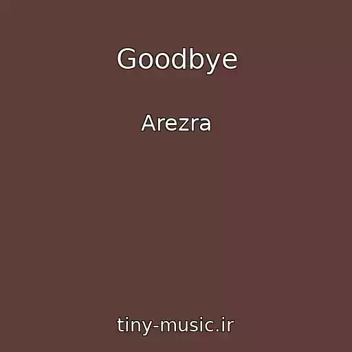 کاور آهنگ Goodbye از Arezra