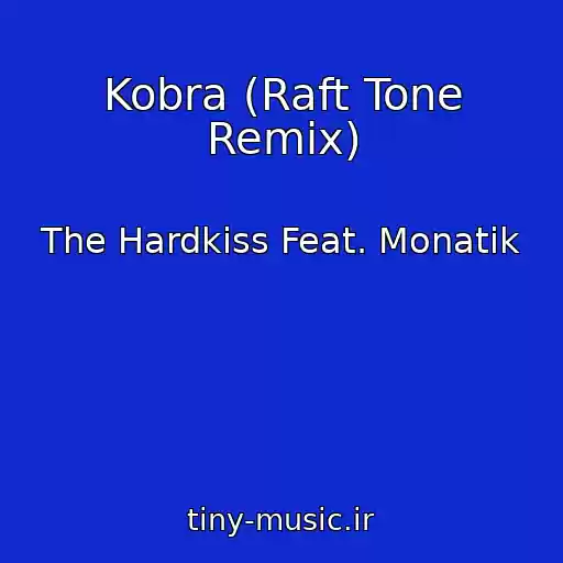 کاور آهنگ Kobra (Raft Tone Remix) از The Hardkiss Feat. Monatik