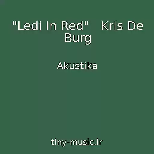 کاور آهنگ "Ledi In Red"   Kris De Burg از Akustika