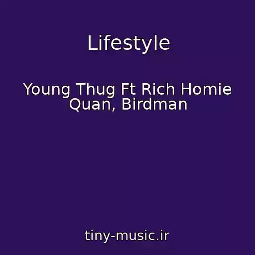 کاور آهنگ Lifestyle از Young Thug Ft Rich Homie Quan, Birdman