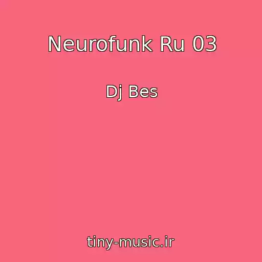 کاور آهنگ Neurofunk Ru 03 از Dj Bes