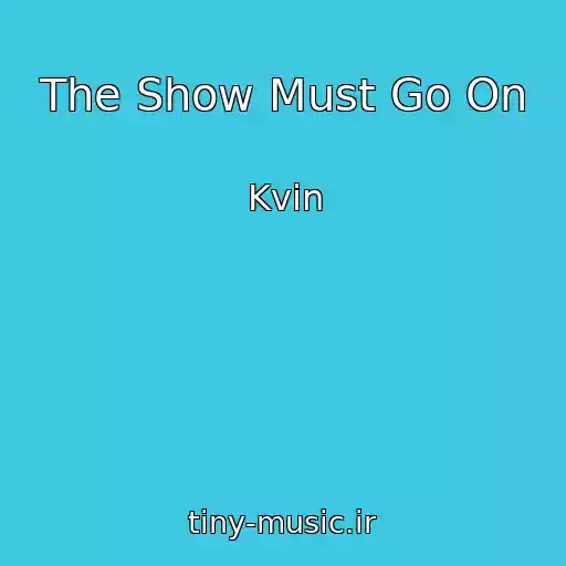 کاور آهنگ The Show Must Go On از Kvin