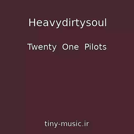 کاور آهنگ Heavydirtysoul از Twenty  One  Pilots