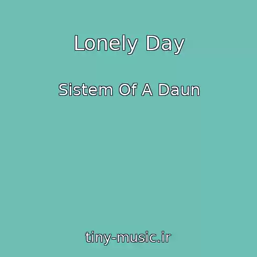 کاور آهنگ Lonely Day از Sistem Of A Daun