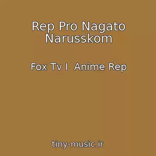 کاور آهنگ Rep Pro Nagato Narusskom از Fox Tv I  Anime Rep