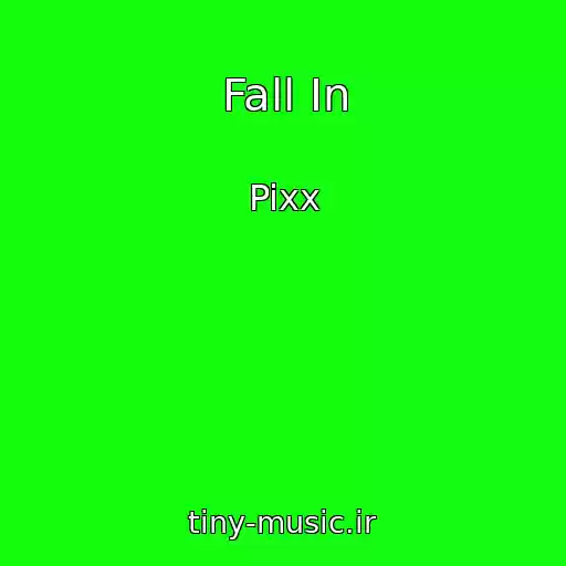 کاور آهنگ Fall In از Pixx