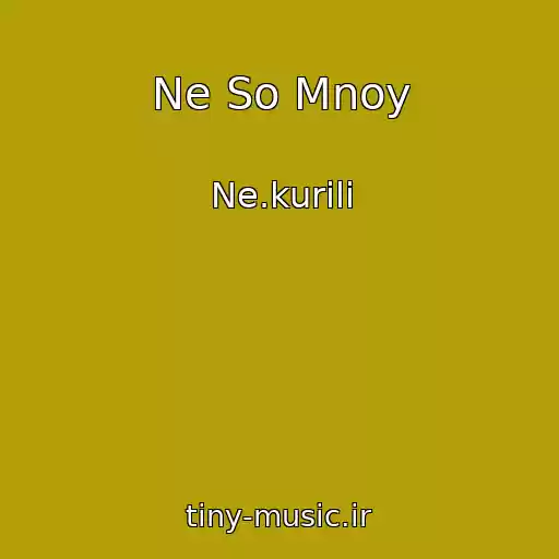 کاور آهنگ Ne So Mnoy از Ne.kurili