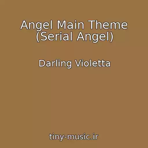 کاور آهنگ Angel Main Theme (Serial Angel) از Darling Violetta