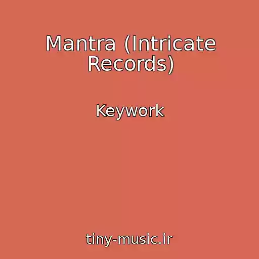 کاور آهنگ Mantra (Intricate Records) از Keywork