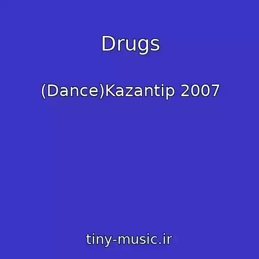کاور آهنگ Drugs از (Dance)Kazantip 2007