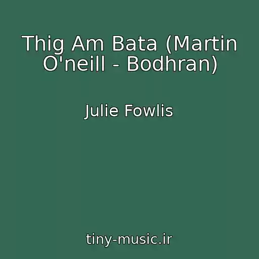 کاور آهنگ Thig Am Bata (Martin O'neill - Bodhran) از Julie Fowlis
