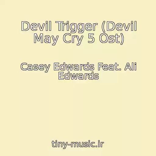 کاور آهنگ Devil Trigger (Devil May Cry 5 Ost) از Casey Edwards Feat. Ali Edwards