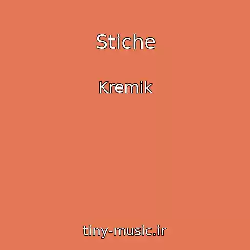 کاور آهنگ Stiche از Kremik