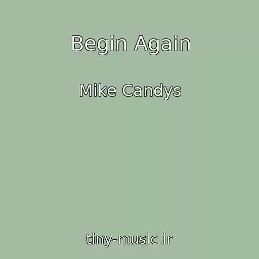 کاور آهنگ Begin Again از Mike Candys