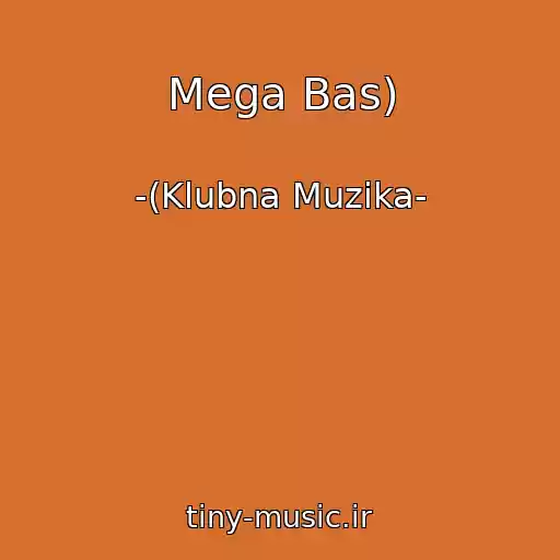 کاور آهنگ Mega Bas) از -(Klubna Muzika-
