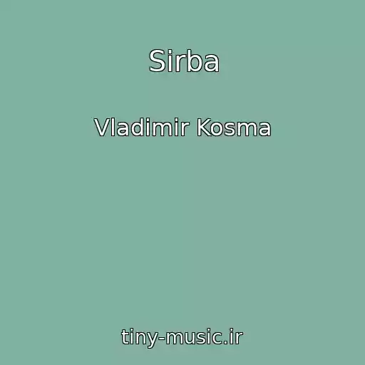 کاور آهنگ Sirba از Vladimir Kosma