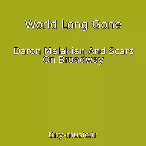 کاور آهنگ World Long Gone از Daron Malakian And Scars On Broadway