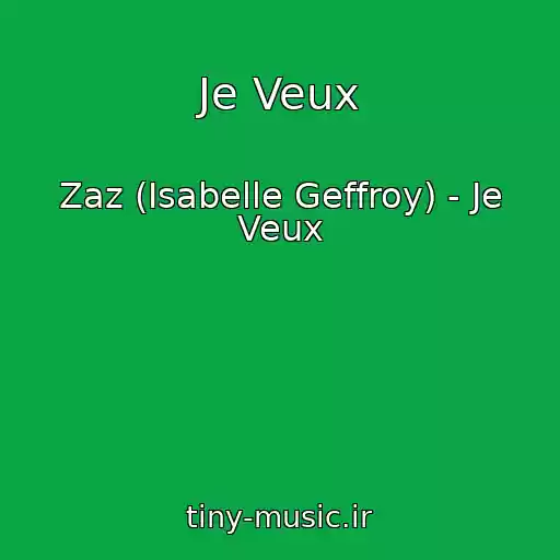 کاور آهنگ Je Veux از Zaz (Isabelle Geffroy) - Je Veux