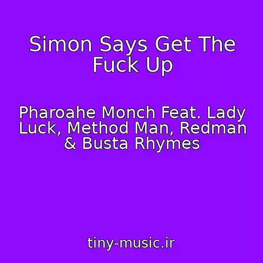 کاور آهنگ Simon Says Get The Fuck Up از Pharoahe Monch Feat. Lady Luck, Method Man, Redman & Busta Rhymes