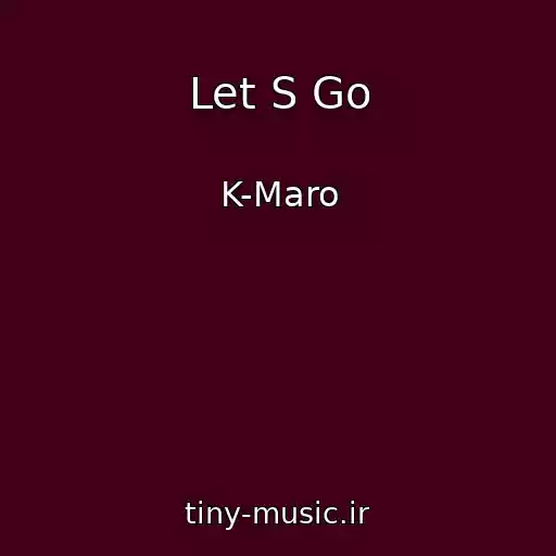 کاور آهنگ Let S Go از K-Maro