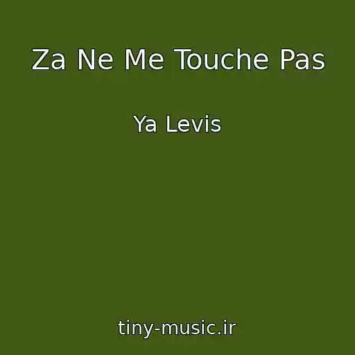 کاور آهنگ Za Ne Me Touche Pas از Ya Levis